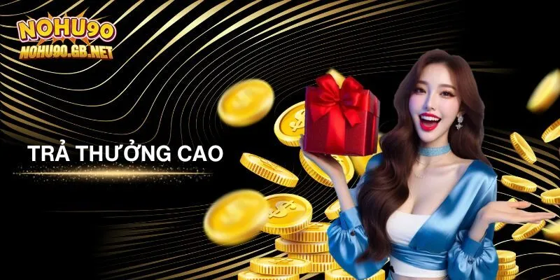 Hệ thống phần thưởng đa dạng, hấp dẫn